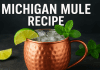The Perfect Michigan Mule Recipe Michigan Mule Recipe