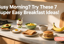 Busy Morning? Try These 7 Super Easy ideas for simple breakfast Easy ideas for simple breakfast